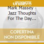 Mark Massey - Jazz Thoughts For The Day - February cd