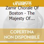 Zamir Chorale Of Boston - The Majesty Of Holiness cd
