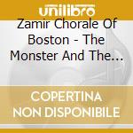 Zamir Chorale Of Boston - The Monster And The Nightingale cd