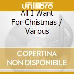 All I Want For Christmas / Various cd