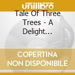 Tale Of Three Trees - A Delight Musical For Children / Various cd