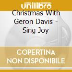Christmas With Geron Davis - Sing Joy cd