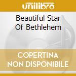 Beautiful Star Of Bethlehem cd