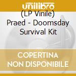 (LP Vinile) Praed - Doomsday Survival Kit vinile