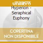 Hyperion - Seraphical Euphony cd