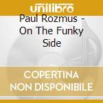 Paul Rozmus - On The Funky Side cd