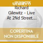 Richard Gilewitz - Live At 2Nd Street Theater cd musicale di Richard Gilewitz