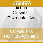 Richard Gilewitz - Tasmania Live cd musicale di Richard Gilewitz