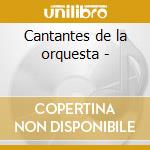 Cantantes de la orquesta - cd