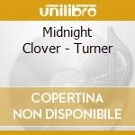 Midnight Clover - Turner cd