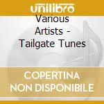 Various Artists - Tailgate Tunes cd