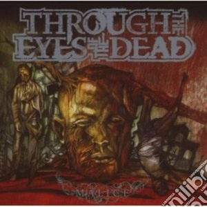 Through The Eyes Of The Dead - Malice cd musicale di THROUGH THE EYES OF