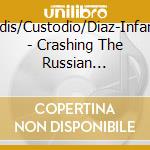 Rudis/Custodio/Diaz-Infante - Crashing The Russian Renaissance cd