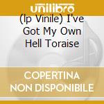 (lp Vinile) I've Got My Own Hell Toraise cd