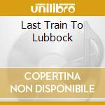 Last Train To Lubbock cd musicale di Waylon Jennings