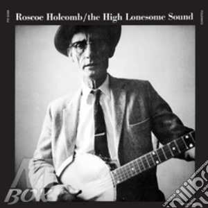 (lp Vinile) High Lonesome Sound lp vinile di Roscoe Holcomb