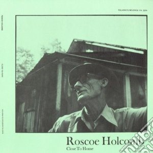 (LP Vinile) Roscoe Holcomb - Close To Home lp vinile di Roscoe Holcomb