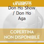 Don Ho Show / Don Ho Aga cd musicale di DONHO
