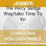 The Percy Sledge Way/take Time To Kn cd