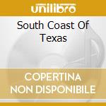 South Coast Of Texas cd