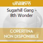 Sugarhill Gang - 8th Wonder cd
