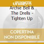 Archie Bell & The Drells - Tighten Up cd