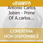 Antonio Carlos Jobim - Prime Of A.carlos Jobim (3 Cd) cd musicale di Antonio carlo Jobim