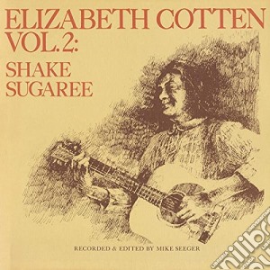 (LP Vinile) Elizabeth Cotten - Vol. 2: Shake Sugaree (Yellow Vinyl) lp vinile di Elizabeth Cotten