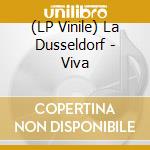 (LP Vinile) La Dusseldorf - Viva lp vinile di Dusseldorf La