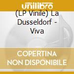 (LP Vinile) La Dusseldorf - Viva vinile