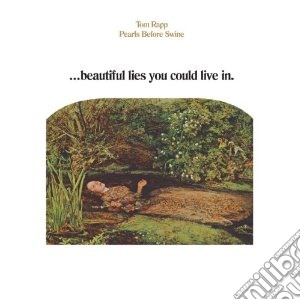 (LP Vinile) Tom Rapp - Beautiful Lies You Could Live In lp vinile di Tom Rapp