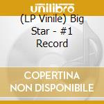 (LP Vinile) Big Star - #1 Record vinile