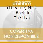 (LP Vinile) Mc5 - Back In The Usa lp vinile di Mc5