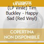 (LP Vinile) Tim Buckley - Happy Sad (Red Vinyl) vinile