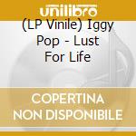 (LP Vinile) Iggy Pop - Lust For Life lp vinile di Iggy Pop