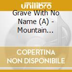 Grave With No Name (A) - Mountain Debris cd