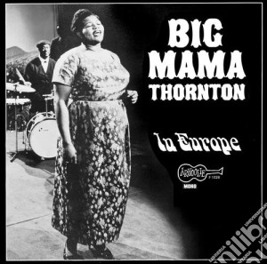 Big Mama Thornton - In Europe (limited Edition Blue Vinyl) cd musicale di Big Mama Thornton