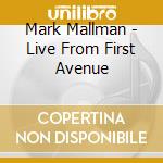 Mark Mallman - Live From First Avenue cd