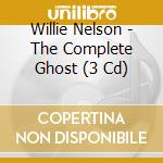 Willie Nelson - The Complete Ghost (3 Cd) cd