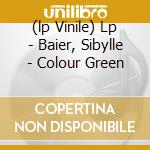 (lp Vinile) Lp - Baier, Sibylle - Colour Green lp vinile di Sibylle Baier