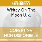 Whitey On The Moon U.k. cd