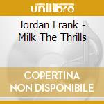 Jordan Frank - Milk The Thrills cd