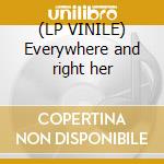(LP VINILE) Everywhere and right her cd