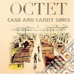 Octet - Cash And Carry Songs
