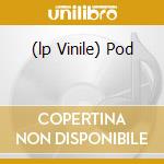 (lp Vinile) Pod cd
