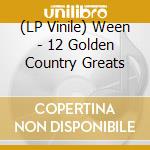 (LP Vinile) Ween - 12 Golden Country Greats vinile