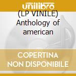 (LP VINILE) Anthology of american cd