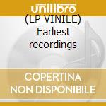(LP VINILE) Earliest recordings cd