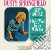 (LP Vinile) Dusty Springfield - Stay Awhile - I Only Want To Be With You cd