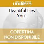 Beautiful Lies You.. cd